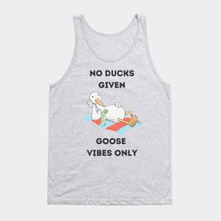 No ducks given, goose vibes only - cute and funny good mood pun Tank Top